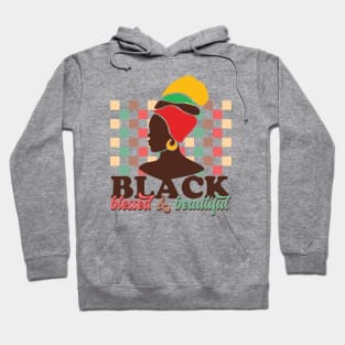 Black Blessed And Beautiful, Black History Month Hoodie